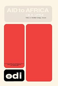 Aid to Africa: An Appraisal of U.K. Policy for Aid to Africa South of the Sahara by I. M. D. Little
