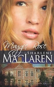 Maggie Rose (Daughters of Jacob Kane, Book 2) by Sharlene MacLaren