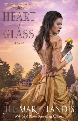 Heart of Glass: A Novel by Jill Marie Landis
