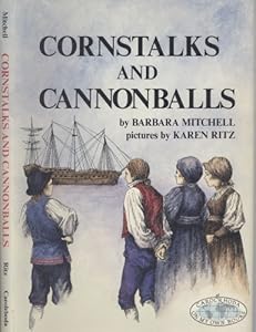 Cornstalks and Cannonballs (On My Own Books)