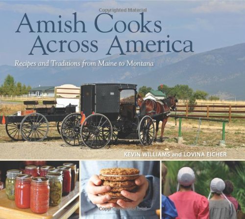 Amish Cooks Across America: Recipes and Traditions from Maine to Montana by Lovina Eicher