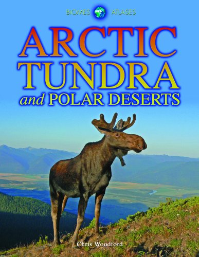 Arctic Tundra and Polar Deserts by Chris Woodford