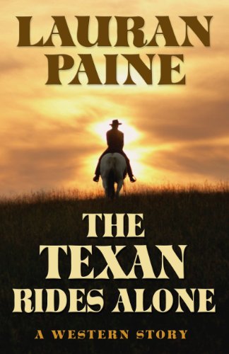 The Texan Rides Alone: A Western Story (Five Star Western Series) by Lauran Paine