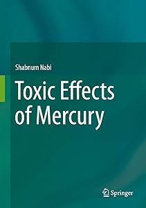 Toxic Effects of Mercury by Shabnum Nabi