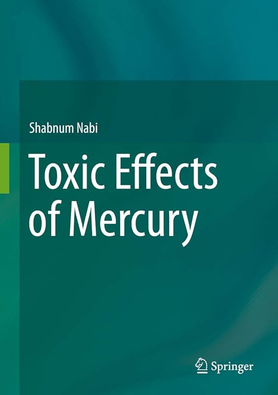 Toxic Effects of Mercury by Shabnum Nabi