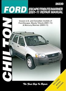 Chilton's Ford Escape/ Tribute/ Mariner 2001-11 Repair Manual: Covers All U.s. and Canadian Models of Ford Escape, Mazda Tribute (2001-11) & Mercury ... (2005-11) (Haynes Automotive Repair Manuals)