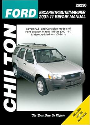 Chilton's Ford Escape/ Tribute/ Mariner 2001-11 Repair Manual: Covers All U.s. and Canadian Models of Ford Escape, Mazda Tribute (2001-11) & Mercury ... (2005-11) (Haynes Automotive Repair Manuals)