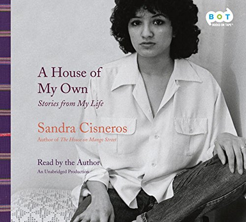 A House of My Own: Stories from My Life by Sandra Cisneros