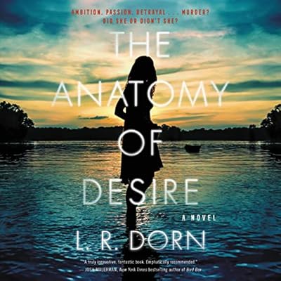 The Anatomy of Desire: A Novel