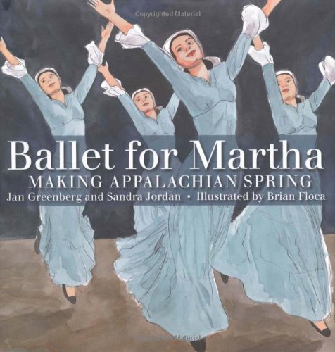 Ballet for Martha: Making Appalachian Spring by Brian Floca