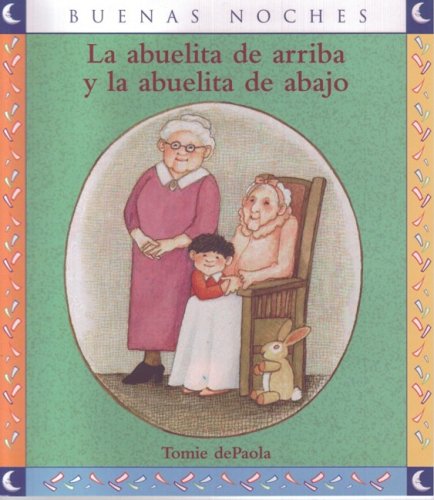La abuelita de arriba y la abuelita de abajo by Tomie DePaola