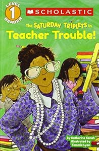 Scholastic Reader Level 1: The Saturday Triplets #3: Teacher Trouble!