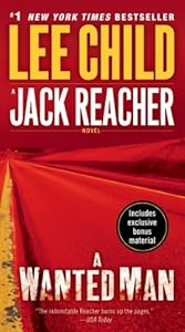 A Wanted Man (with bonus short story Deep Down) (Jack Reacher, Book 17)