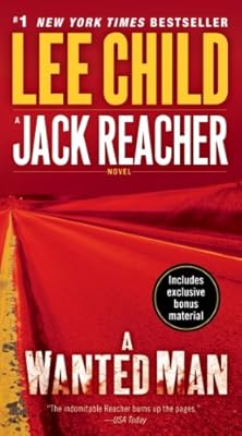 A Wanted Man (with bonus short story Deep Down) (Jack Reacher, Book 17)