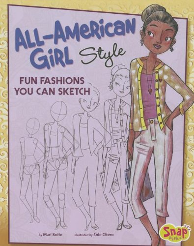 All-American Girl Style: Fun Fashions You Can Sketch by Mari Bolte  ,
