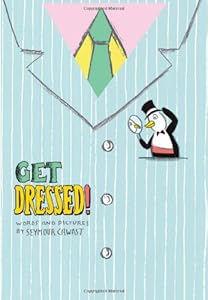 Get Dressed! by Seymour Chwast