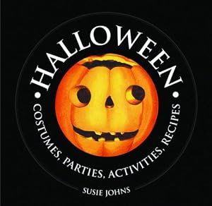 Halloween: Costume, Parties, Activities, Recipes (1000 Hints, Tips and Ideas)