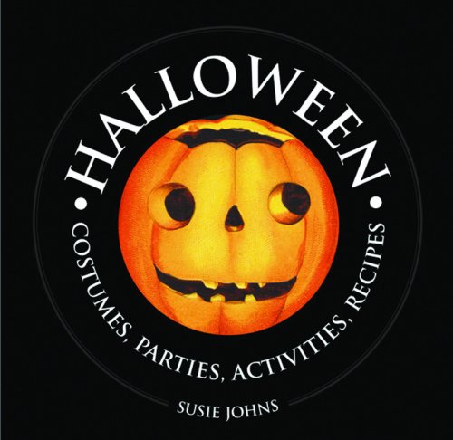 Halloween: Costume, Parties, Activities, Recipes (1000 Hints, Tips and Ideas) by Susie Johns