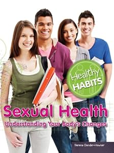 Sexual Health: Understanding Your Body's Changes by Serena Gander-howser