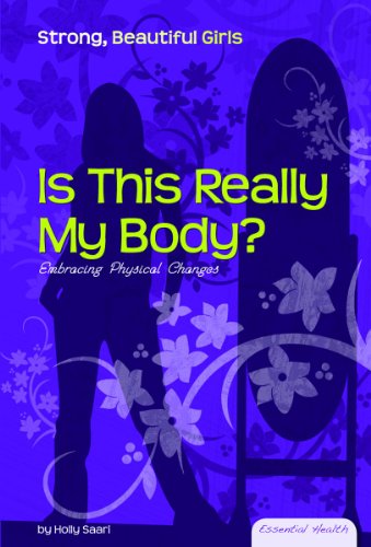 Is This Really My Body?: Embracing Physical Changes by Holly Saari