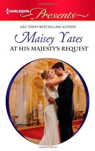 At His Majesty's Request (Harlequin Presents) by Maisey Yates