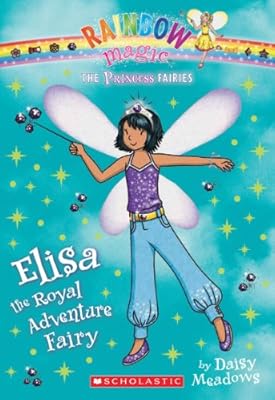 Princess Fairies #4: Elisa the Royal Adventure Fairy: A Rainbow Magic Book