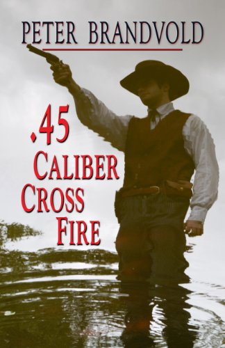 .45-Caliber Cross Fire by Peter Brandvold