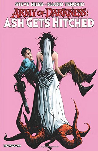 Army of Darkness: Ash Gets Hitched by Steve Niles