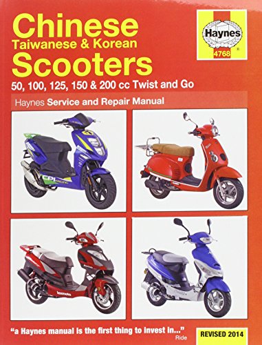 Chinese Taiwanese &amp; Korean Scooters Revised 2014: 50, 100, 125, 150 &amp; 200 cc Twist and Go by Haynes