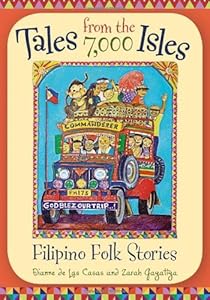 Tales from the 7,000 Isles: Filipino Folk Stories (World Folklore Series)