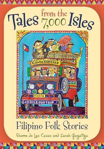 Tales from the 7,000 Isles: Filipino Folk Stories (World Folklore Series) by Dianne de Las Casas