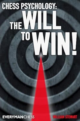 Chess Psychology: The Will to Win!