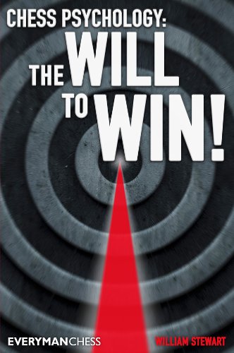 Chess Psychology: The Will to Win! by William Stewart