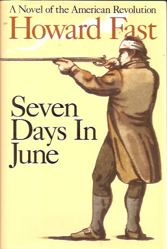 Seven Days in June: A Novel of the American Revolution by Howard Fast