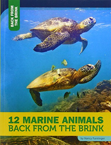 12 Marine Animals Back from the Brink by Nancy Furstinger