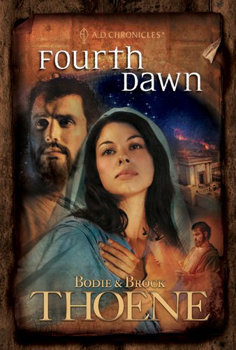 Fourth Dawn (A. D. Chronicles, Book 4) by Bodie Thoene