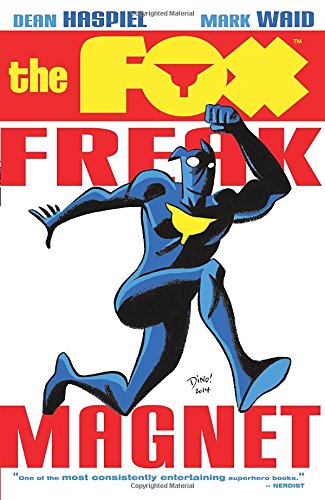 The Fox: Freak Magnet by Mark Waid
