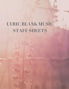 LYRIC BLANK MUSIC STAFF SHEETS: 116 PAGES OF 8.5 X 11 INCH BLANK W/13 MUSIC STAFF SHEETS PER PAGE