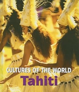 Tahiti (Cultures of the World, Second)