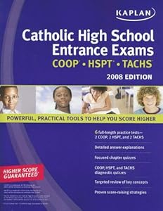 Kaplan Catholic High School Entrance Exams 2008 (Kaplan Catholic High School Entrance Exams (COOP, HSPT, & Tachs))