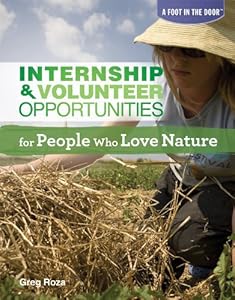 Internship & Volunteer Opportunities for People Who Love Nature (Foot in the Door (Rosen))