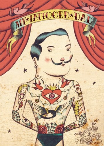 My Tattooed Dad by Daniel Nesquens  ,