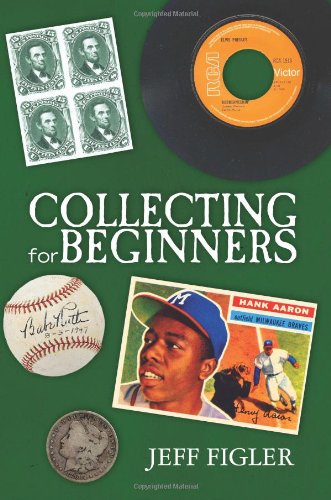 Collecting for Beginners by Jeff Figler