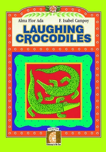 Laughing Crocodiles (Gateways to the Sun) by Alma Flor Ada