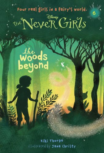 Never Girls #6: The Woods Beyond by Kiki Thorpe  ,