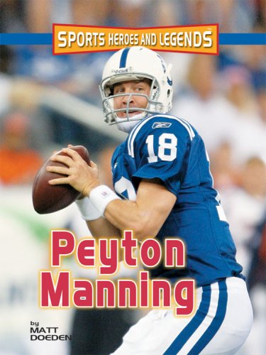 Peyton Manning (Sports Heroes and Legends) by Matt Doeden