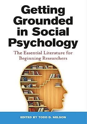 Getting Grounded in Social Psychology: The Essential Literature for Beginning Researchers