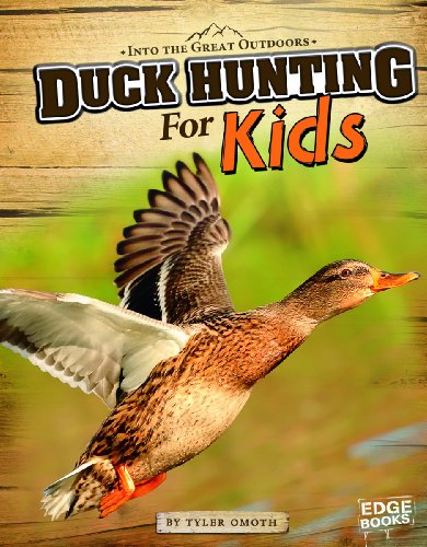 Duck Hunting for Kids (Into the Great Outdoors) by Tyler Omoth