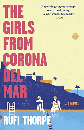 The Girls from Corona del Mar by Rufi Thorpe