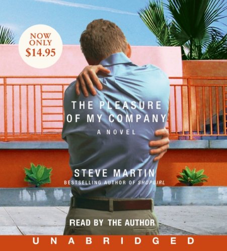 The Pleasure of My Company by Steve Martin